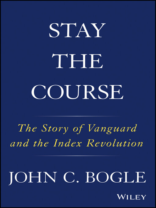 Title details for Stay the Course by John C. Bogle - Available